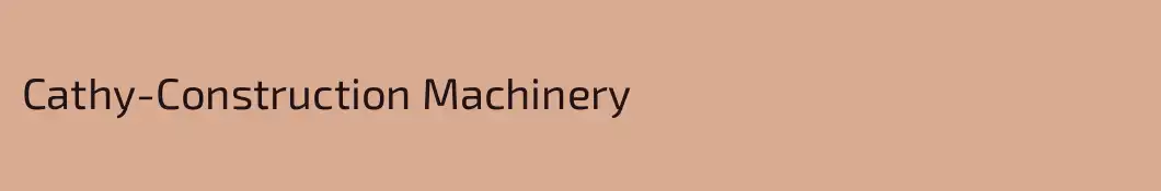 Cathy-Construction Machinery